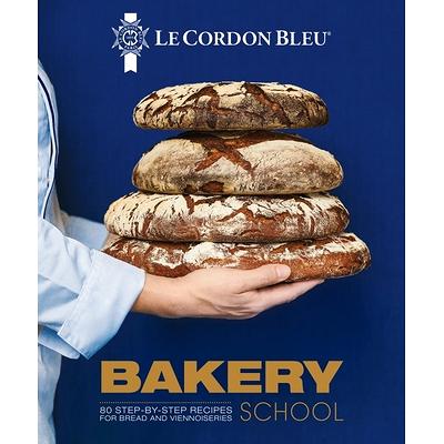 Le Cordon Bleu Bakery School: 80 Step-By-Step Recipes for