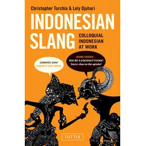 Indonesian Slang: Colloquial Indonesian at Work