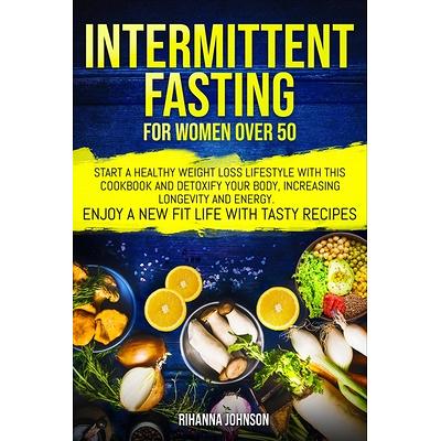 その他 The fasting Intermittent Fasting For Women Over 50: The Ultimate Guide