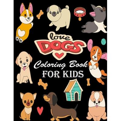 Kids Coloring Book Pets Dogs: Girls Ages 8-12 or Adult Relaxation, Kids  Ages 4-8, Dog Coloring Books for Kids Ages 8-12, Really Relaxing Animal Col  (Paperback)