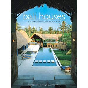 Bali Houses: New Wave Asian Architecture and Design