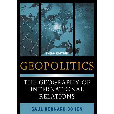 Geopolitics: The Geography of International Relations | Saul