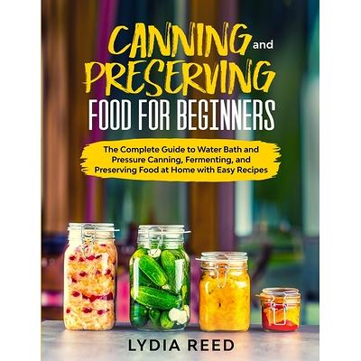 Canning and Preserving Food for Beginners