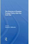 The Sources of Russian Foreign Policy After the Cold War
