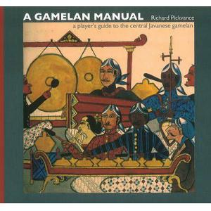 Gamelan Manual: Player's Guide To The Central Javanese Game