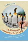 Positive Quality Management for a Change: A motivating report about practical experiences in designing and implementing a (quality) management system