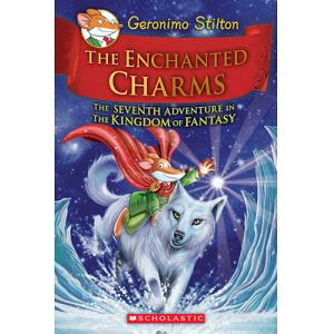 The Enchanted Charms (Geronimo Stilton and the Kingdom of Fantasy #7):  Volume 7, Geronimo Stilton, 9780545746151