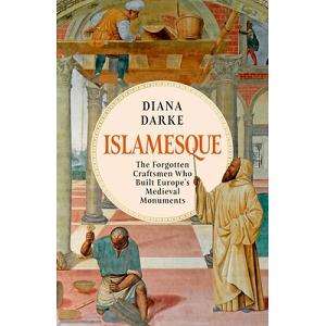 Islamesque: The Forgotten Craftsmen Who Built Europe's Medieval Monuments