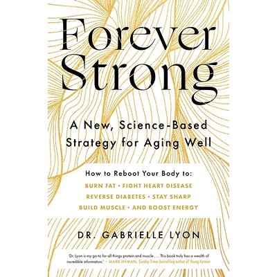 Forever Strong, Book by Gabrielle Lyon, Official Publisher Page