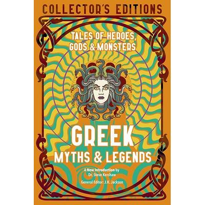 Greek Myths & Legends: Tales of Heroes, Gods & Monsters